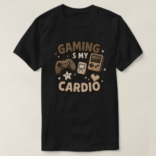 Gaming is my cardio T-Shirt