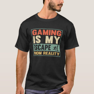 Gaming Is My Escape From Reality, Vintage Gamer Ga T-Shirt