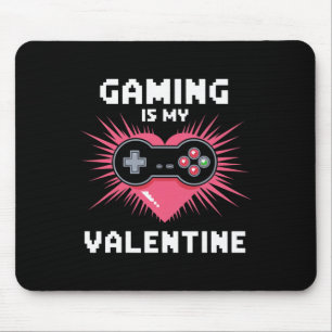 Gaming Is My Valentine Funny Gamer Men Woman Boys Mouse Pad