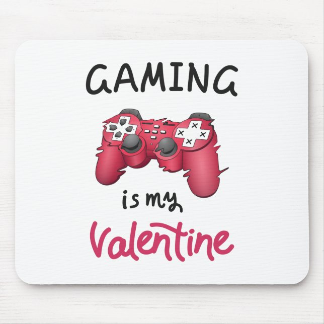 Gaming is my Valentine Mouse Pad (Front)