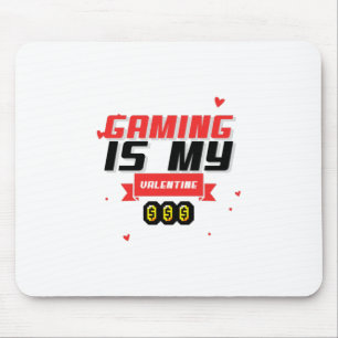 Gaming Is My Valentine Mouse Pad