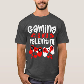 Gaming Is My Valentine Video Games Valentines Day  T-Shirt