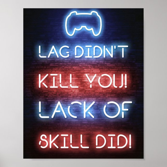 Gaming Lack Of Skill Did Poster (Front)