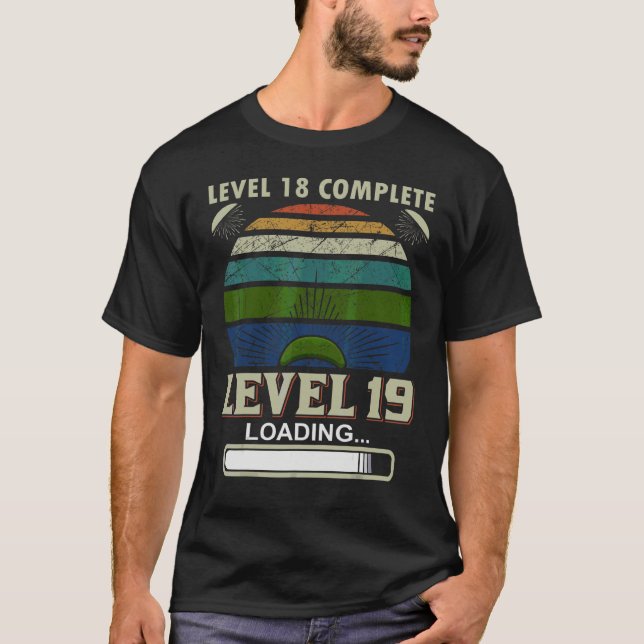 GAMING  LEVEL 18 COMPLETE LEVEL 19 LOADING T-Shirt (Front)