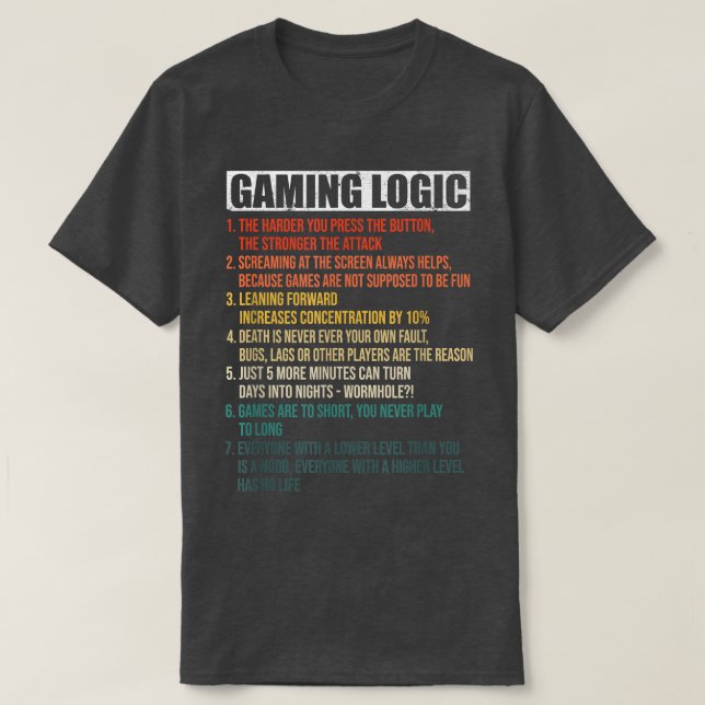 Gaming Logic  Funny Gamer Habits True Gamer Story  T-Shirt (Design Front)