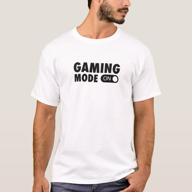 Gaming Mode On Video Games Gamer On Off Switch T-Shirt (Front)