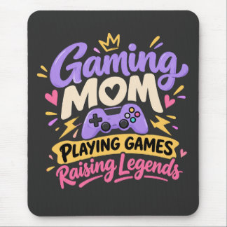 Gaming Mum Raising Legends Mouse Pad
