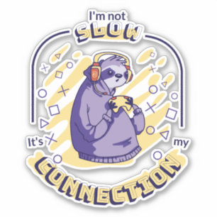 GAMING SLOTH I'M NOT SLOW IT'S MY CONNECTION 