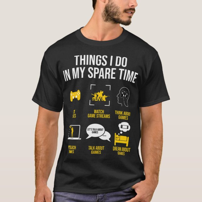 Gaming - Things I Do In My Spare Time T-Shirt (Front)