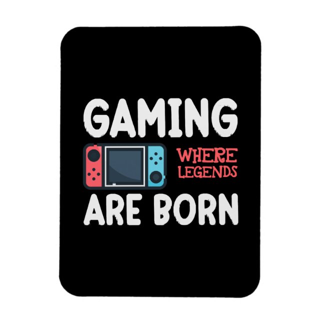 gaming where legends are born magnet (Vertical)