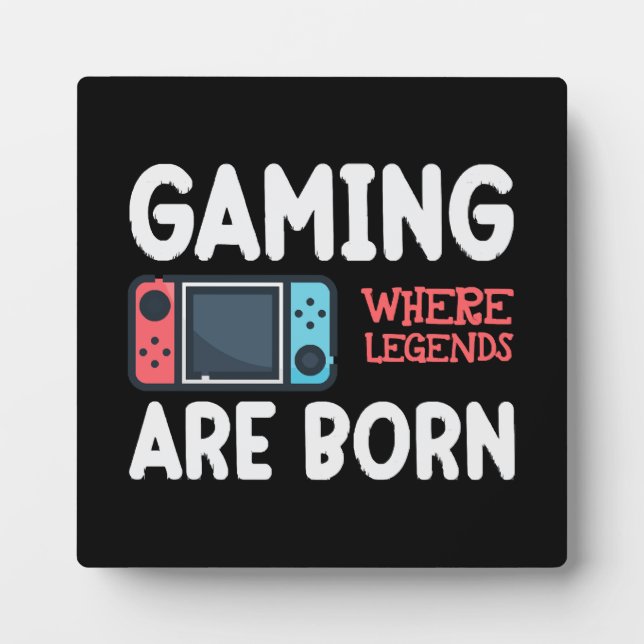 gaming where legends are born plaque (Front)