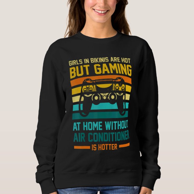 Gaming Without Air Conditioner Is Hotter Gaming Sweatshirt (Front)