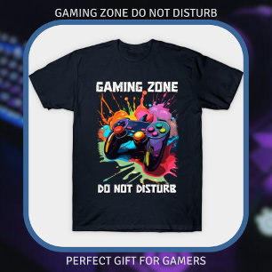 Gaming Zone Do Not Disturb controller Gamer Gift T-Shirt