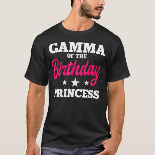 Gamma Of The Birthday Princess Party Bday Celebrat T-Shirt