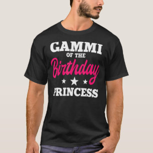 Gammi Of The Birthday Princess Party Bday Celebrat T-Shirt
