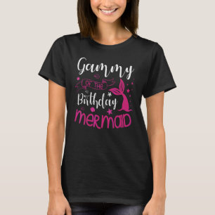 Gammy Of The Birthday Mermaid Party Bday Celebrati T-Shirt
