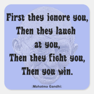 Gandhi Quote, Then You win Square Sticker