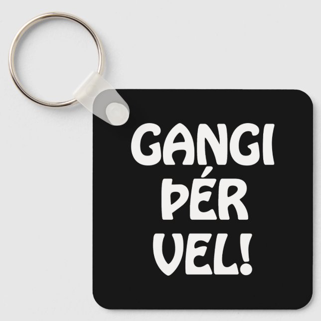 GANGI ÞÉR VEL! GOOD LUCK! Icelandic Language Key Ring (Front)