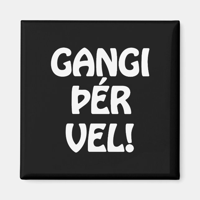 GANGI ÞÉR VEL! GOOD LUCK! Icelandic Language Magnet (Front)