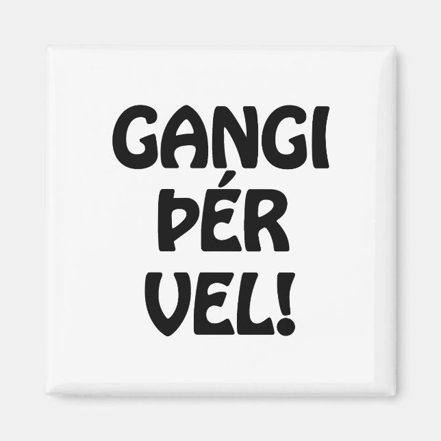 GANGI ÞÉR VEL! GOOD LUCK! Icelandic Language Magnet (Front)