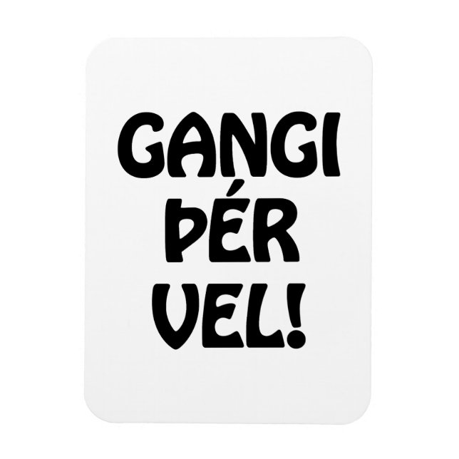 GANGI ÞÉR VEL! GOOD LUCK! Icelandic Language Magnet (Vertical)