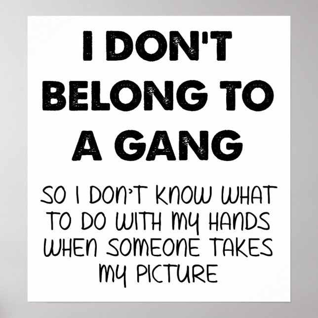 Gangless Picture Taking Funny Poster (Front)