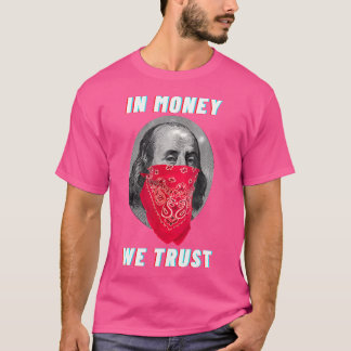 Gangsta In Money We Trust Dollar Rap Hustle Hiphop T-Shirt