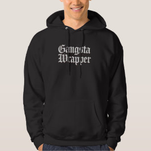 Gangsta Wrapper Funny Gift Idea Urban Rap Hip Hop Hoodie