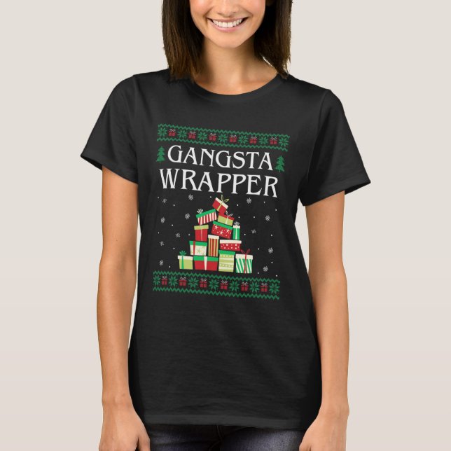 Gangsta Wrapper Ugly Sweater Christmas T  (Front)