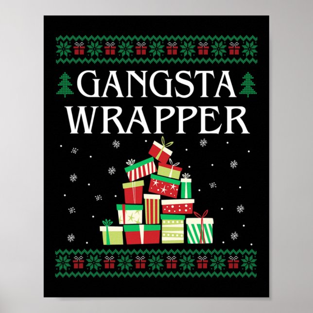 Gangsta Wrapper Ugly Sweater Christmas T  Poster (Front)