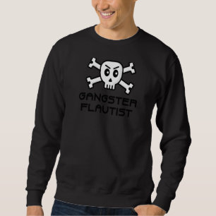 Gangster Flautist Skull And Cross Bone Word Sweatshirt