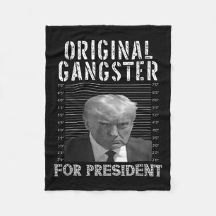 Gangster For President Donald Trump 2024 Patriotic Fleece Blanket