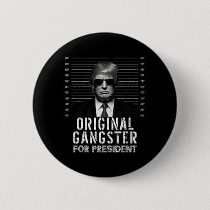 Gangster For President Donald Trump Mugshot  6 Cm Round Badge