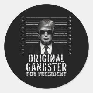 Gangster For President Donald Trump Mugshot  Classic Round Sticker