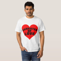 GANGSTER OF LOVE funny T-Shirts