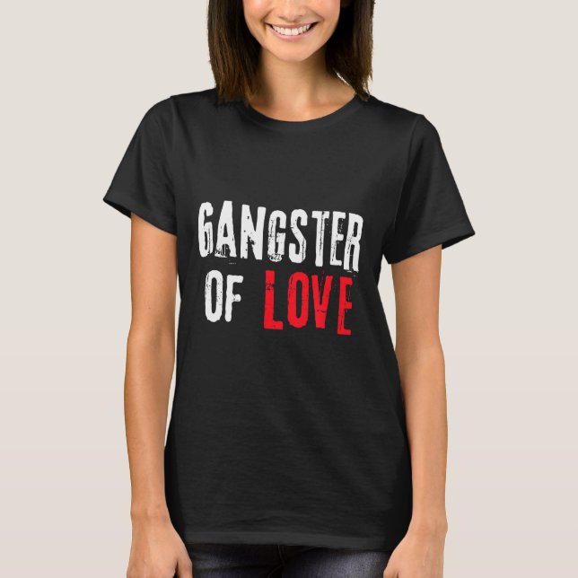 Gangster Of Love Valentines Day Festive Gift  T-Shirt (Front)