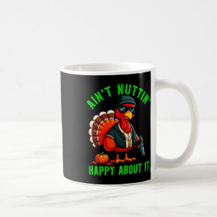 Gangster Thanksgiving Turkey Nothing Happy About I Coffee Mug