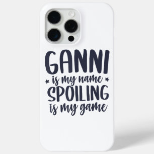 Ganni is my Name Spoiling is my Game Tee-Shirt Fun iPhone 15 Pro Max Case