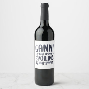 Ganni is my Name Spoiling is my Game Tee-Shirt Fun Wine Label