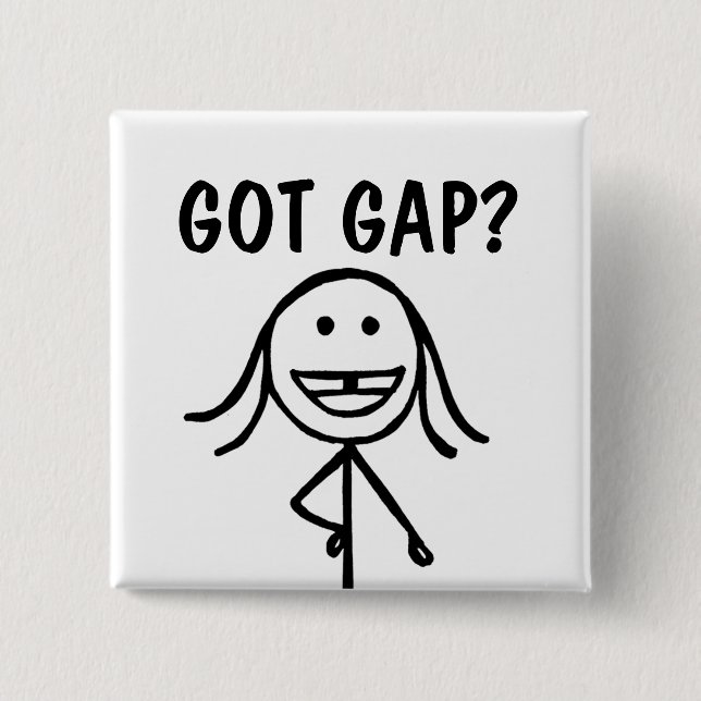 Gapped tooth girl, Got Gap? Button (Front)