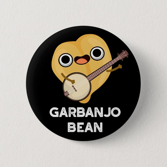 Gar-banjo Bean Funny Garbanzo Banjo Pun Dark BG 6 Cm Round Badge (Front)