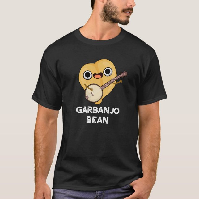 Gar-banjo Bean Funny Garbanzo Banjo Pun Dark BG T-Shirt (Front)