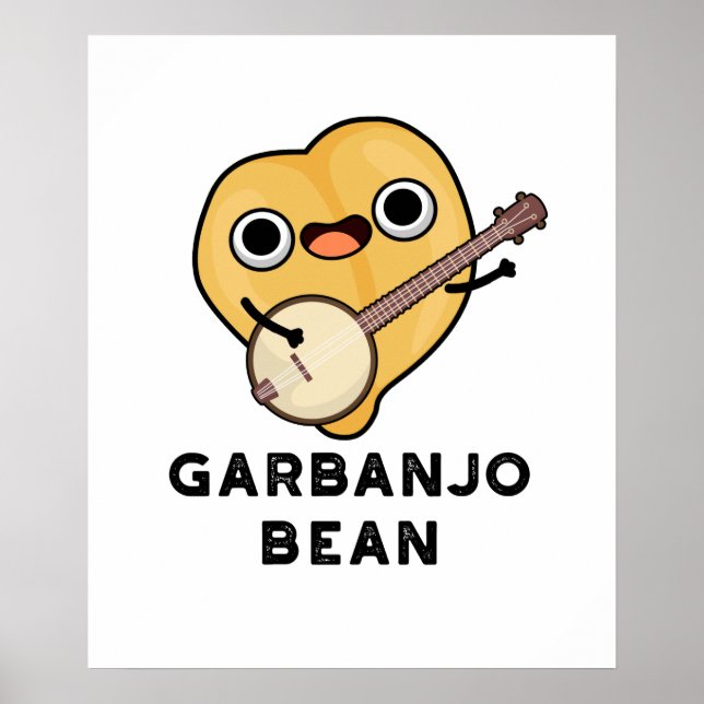 Gar-banjo Bean Funny Garbanzo Banjo Pun  Poster (Front)
