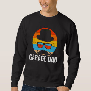 Garage Dad Car  Daddy Car Enthusiast Father Lifest Sweatshirt