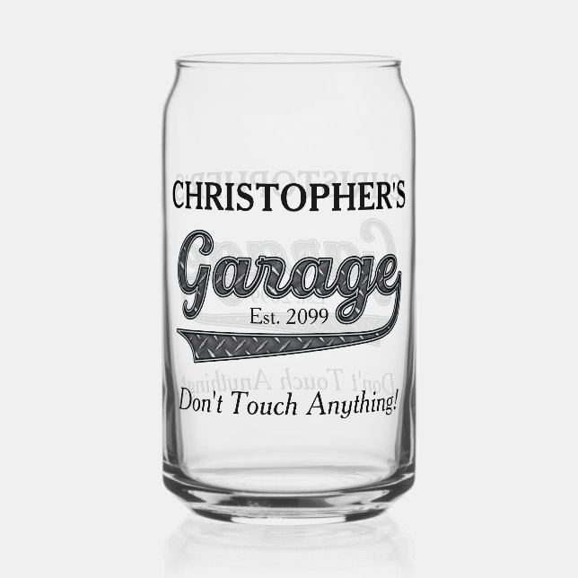 Garage Don't Touch Anything Drinkware Can Glass (Front)
