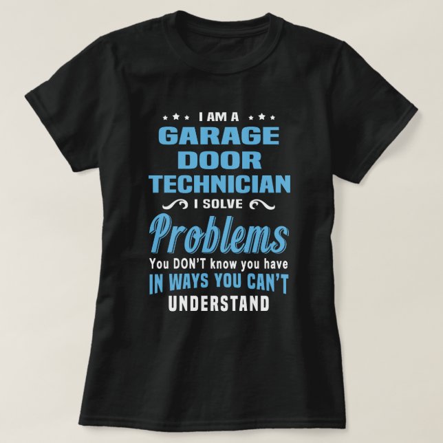 Garage Door Technician T-Shirt (Design Front)
