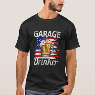 Garage Drinker 4th Of July American Flag Dad Beer  T-Shirt