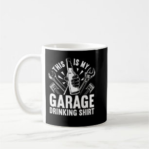 Garage Drinker Beer This Is My Garage Drinking T-S Coffee Mug