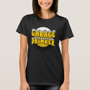 Garage Drinker Club Member Beer Funny Day Drinking T-Shirt