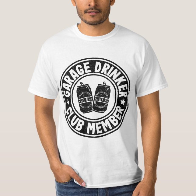 Garage Drinker Club Member Day Drinking Dad Beer M T-Shirt (Front)